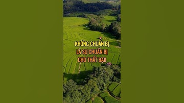 Không chuẩn bị là sự chuẩn bị cho thất bại !
