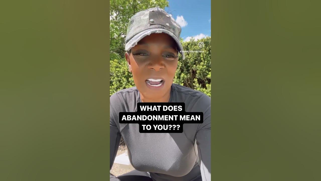 what-does-abandonment-mean-to-you-youtube