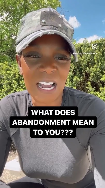 what-does-abandonment-mean-to-you-youtube