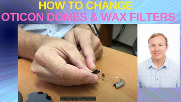 How to Change Oticon Hearing Aid Domes & Wax Filters