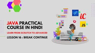 Java Practical Course in Hindi Class 16 Break Continue