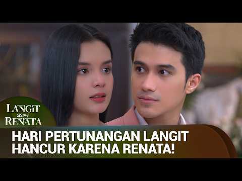 Renata Hancurkan Acara Tunangan Langit! | Langit untuk Renata Eps 08 (1/5)