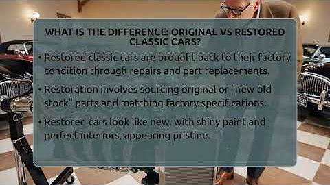 What Is The Difference: Original Vs Restored Classic Cars? - Car Collector Enthusiasts