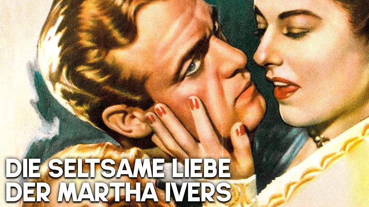 Die seltsame Liebe der Martha Ivers | FILM NOIR | ...