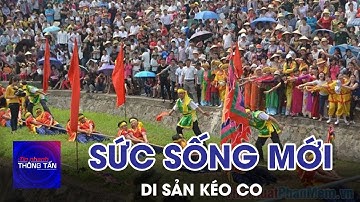 Sức sống mới của di sản kéo co | Tin nhanh Thông tấn