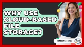 Why Use Cloud-Based File Storage? - Admin Career Guide