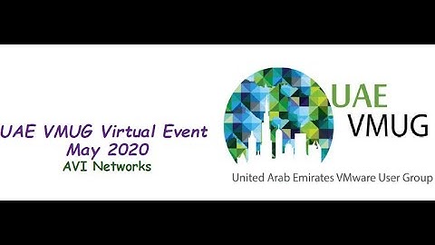 UAE VMUG Virtual Event |Avi Networks  | MAY 2020 | Hamza Sulaiman