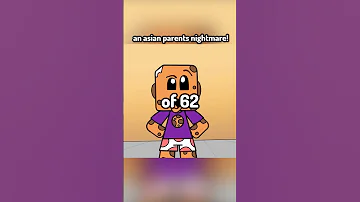 An Asian Parents Nightmare 