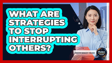 What Are Strategies To Stop Interrupting Others?