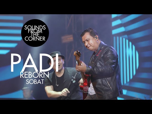 Padi Reborn - Sobat | Sounds From The Corner Live #47 class=