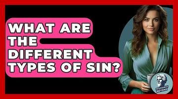 What Are The Different Types Of Sin? - Philosophy Beyond
