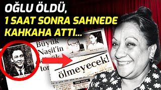 Adile Naşit Oğlunun Ölüm Haberini Aldı Sahneye Çıkıp Kahkaha Attı O An