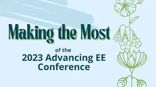 Making the Most of the 2023 Advancing EE Conference