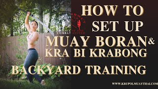 How to setup home/backyard for Muay Boran and Krabi Krabong training.