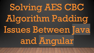 Solving AES CBC Algorithm Padding Issues Between Java and Angular