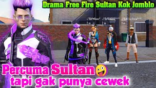 Drama Free Fire - Percuma Sultan Tapi Gak Punya Cewek! JOMBLO🤪