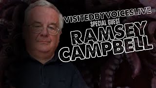 VisitedbyvoicesLive: Special Guest Ramsey Campbell