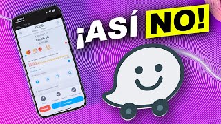 Estás USANDO MAL Waze!!