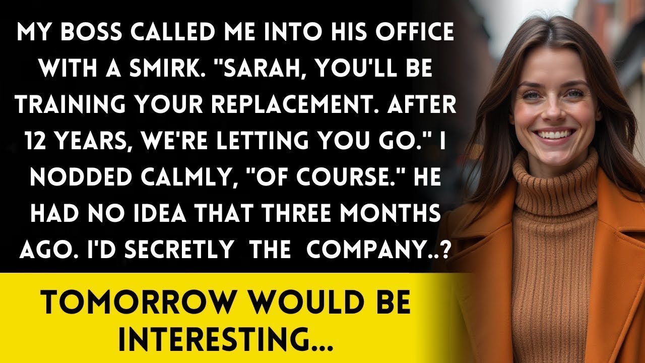 My boss made me train my replacement, but he didn't know I owned the company