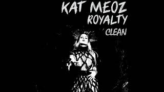 Kat Meoz - Royalty clean version