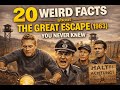 20 WEIRD FACTS about THE GREAT ESCAPE (1963) You Never Knew