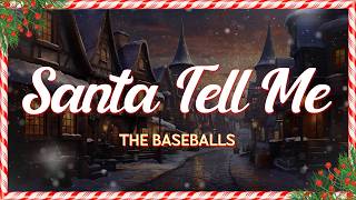 The Baseballs - Santa Tell Me (Lyrics)
