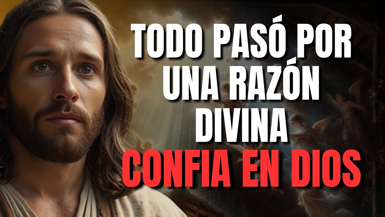 DIOS TE DICE HOY: CONFÍA EN MI PROCESO | PRONTO ENTENDERÁS POR QUÉ TODO PASÓ ASÍ