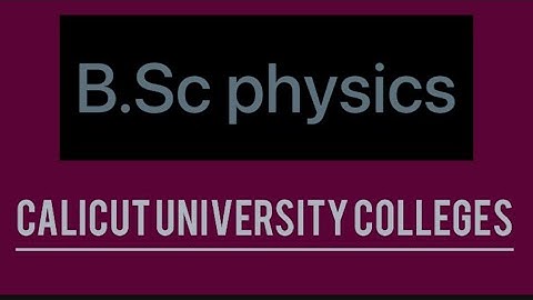 B.Sc physics - Calicut University Colleges