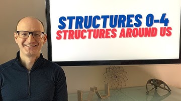 Structures 0-4: Structures Around Us