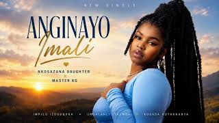 Anginayo Imali 2.0 - Nkosazana Daughter, Master KG [ Amapiano Hit Song]