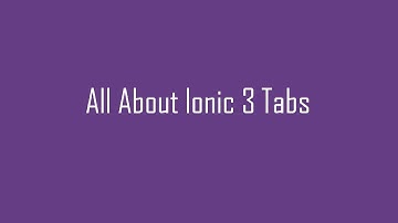 All About Ionic 3 Tabs