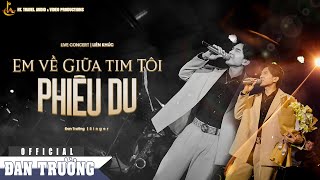 LIÊN KHÚC EM GIỮA TIM TÔI - PHIÊU DU  || ĐAN TRƯỜNG