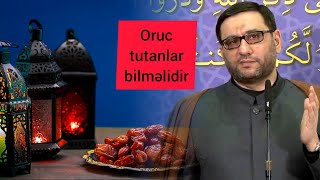 Ey Oruc Tutan Bunları Mütləq Bilməlisən - Hacı Şahin - Peyğəmbərin Nəsihətləri