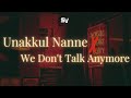 Unakkul Nanne We Don T Talk Anymore Mashup Unakkul Nanne We Don T Talk Anymore Mashup