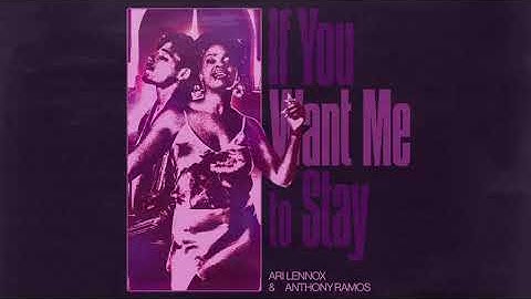 Ari Lennox, Anthony Ramos – If You Want Me To Stay [Official Audio]