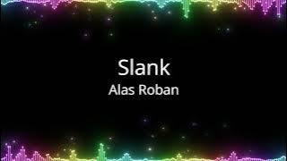 Slank - Alas Roban