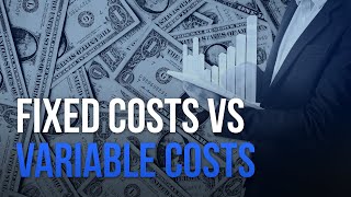 Fixed Costs vs Variable Costs