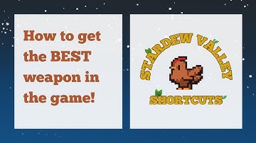 How to get the BEST WEAPON in the Game | Stardew Valley