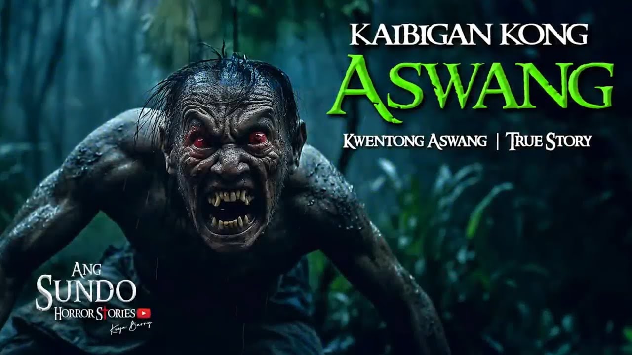 KAIBIGAN KONG ASWANG |  KWENTONG ASWANG  |  TRUE STORY