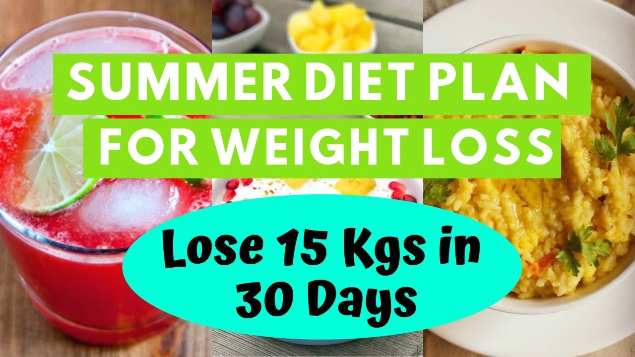 Summer Diet Plan for Weight Loss in Hindi | Lose 15 Kgs in 1 Month Fast ...