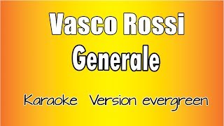 Vasco Rossi - Generale (Versione Karaoke Academy Italia)
