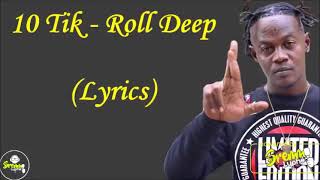 10Tik - Roll Deep, Song Lyrics