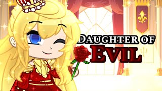 Daughter of Evil || JubyPhonic || GCMV