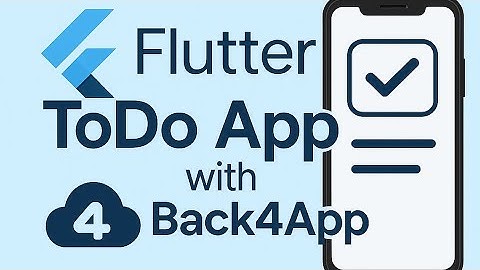 Flutter Todo App With Back4App: Creating a Todo App with Parse SDK