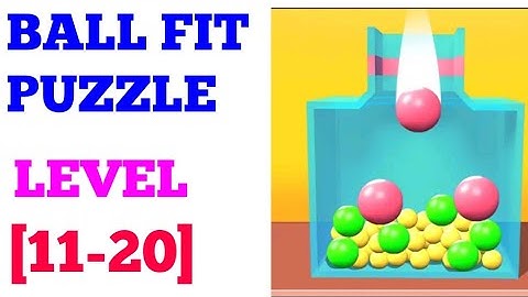 Ball fit puzzle level 11 12 13 14 15 16 17 18 19 20 solution or walkthrough