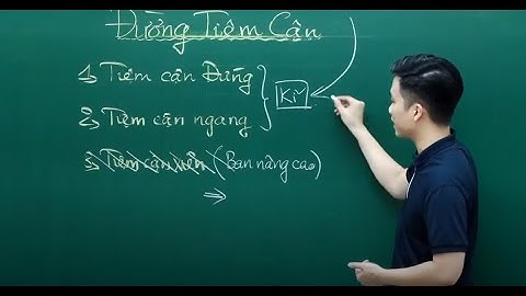Đường Tiệm Cận - Toán 12 - Thầy Nguyễn Quốc Chí