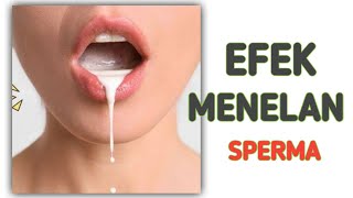 Efek Menelan Sperma - FAKTA