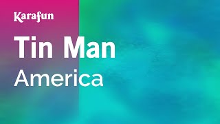 Tin Man - America | Karaoke Version | KaraFun chords