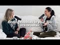 How Finding Hobbies Will Change Your Life - Bri &amp; Me Podcast Episode 18