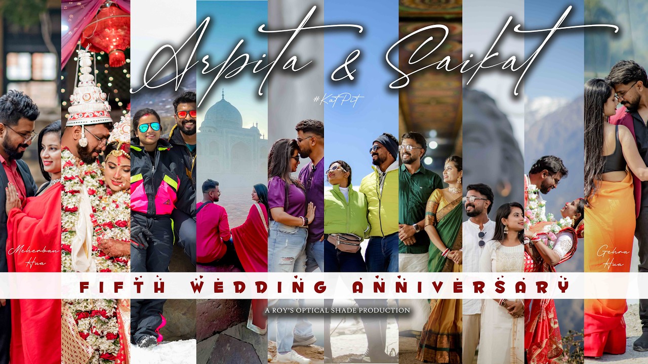 Arpita & Saikat | KatPit | Story of their 5 yrs together | Rshikesh Triyuginarayan | 5th Anniversary
